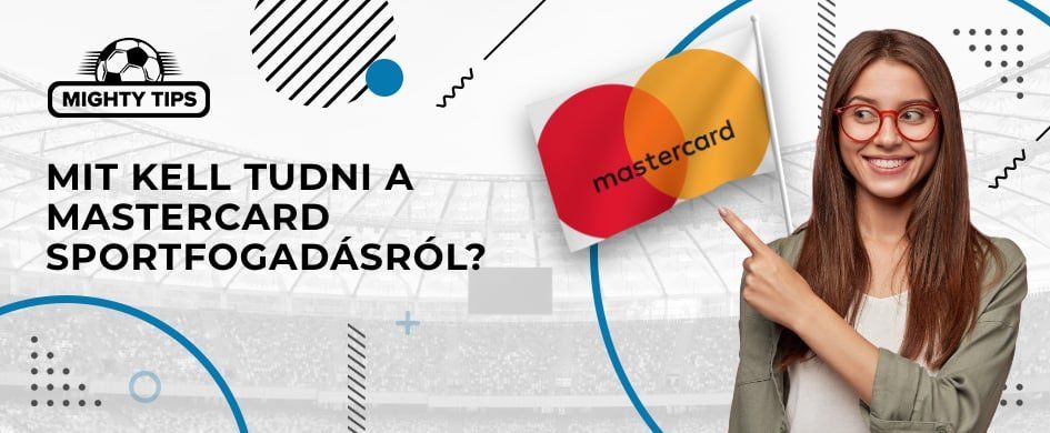 Mit kell tudni a Mastercard sportfogadásról?